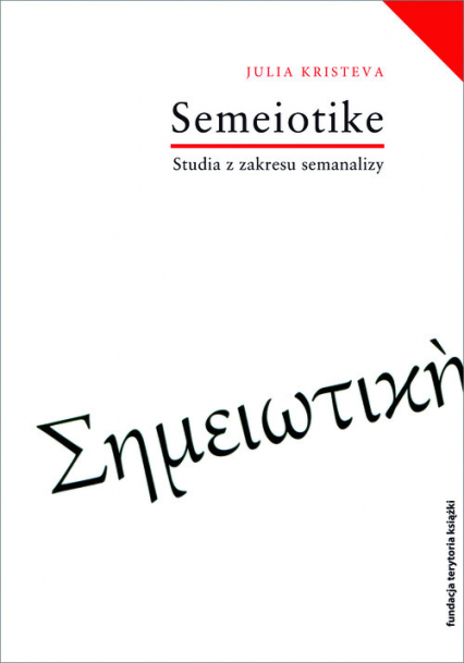 Semeiotike Studia z zakresu semanalizy - Julia Kristeva | okładka