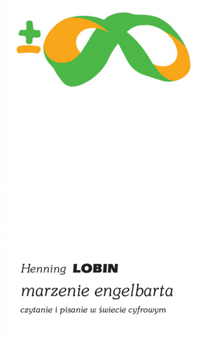 Marzenie Engelbarta Czytanie i pisanie w świecie cyfrowym - Henning Lobin | okładka