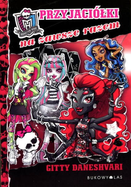 Monster High Przyjaciółki na zawsze razem - Gitty Daneshvari | okładka