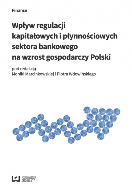 Wpływ regulacji kapitałowych i płynnościowych sektora bankowego na wzrost gospodarczy Polski -  | okładka