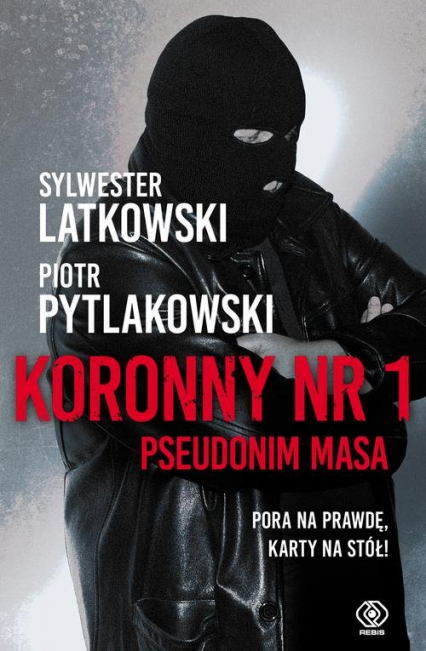 Koronny nr 1 Pseudonim Masa - Latkowski Sylwester, Pytlakowski Piotr | okładka