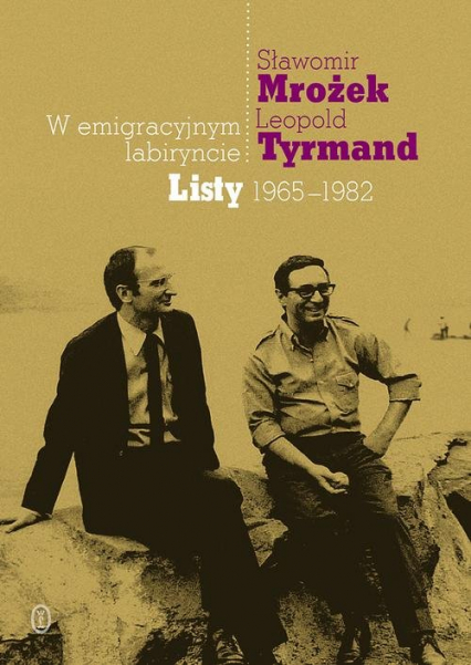 W emigracyjnym labiryncie Listy 1965-1982 - Leopold Tyrmand, Sławomir Mrożek | okładka