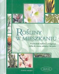 Rośliny w mieszkaniu Przewodnik wyboru i pielęgnacji roślin do domu, szklarni i na patio - Dorte Nissen | okładka
