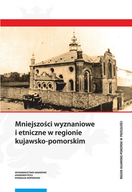 Mniejszości wyznaniowe i etniczne w regionie kujawsko-pomorskim -  | okładka