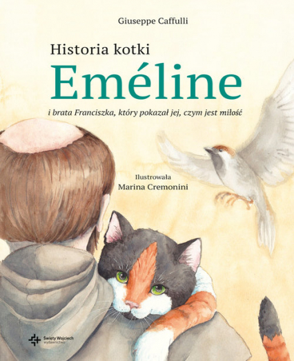 Historia kotki Emeline i brata Franciszka, który pokazał jej, czym jest miłość - Giuseppe Caffulli | okładka