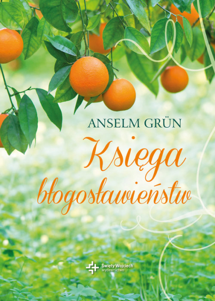 Księga błogosławieństw - Anselm Grun | okładka