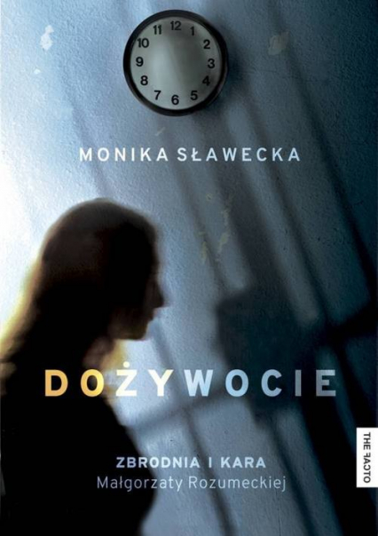 Dożywocie Zbrodnia i kara Małgorzaty Rozumeckiej - Monika Sławecka | okładka