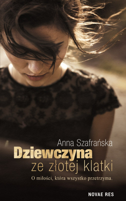 Dziewczyna ze złotej klatki - Anna Szafrańska | okładka