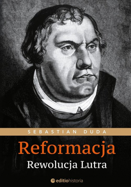 Reformacja Rewolucja Lutra - Sebastian Duda | okładka