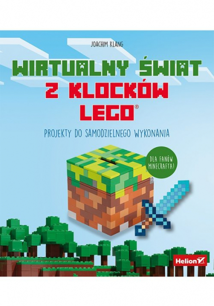 Wirtualny świat z klocków LEGO Projekty do samodzielnego wykonania - Joachim Klang | okładka