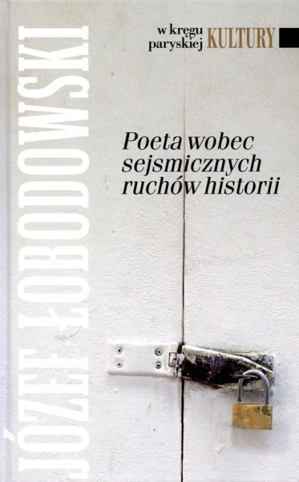 Poeta wobec sejsmicznych ruchów historii - Łobodowski Józef | okładka