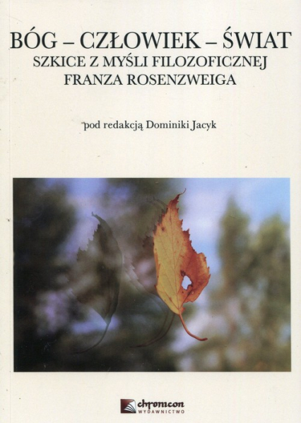 Bóg Człowiek Świat Szkice z myśli filozoficznej Franza Rosenzweiga -  | okładka