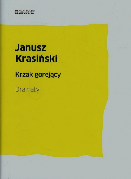 Krzak gorejący Dramaty - Janusz Krasiński | okładka
