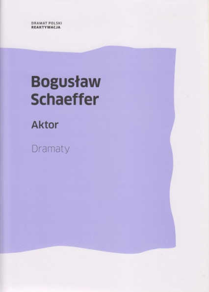 Aktor Dramaty - Bogusław Schaeffer | okładka