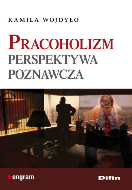 Pracoholizm Perspektywa poznawcza - Kamila Wojdyło | okładka