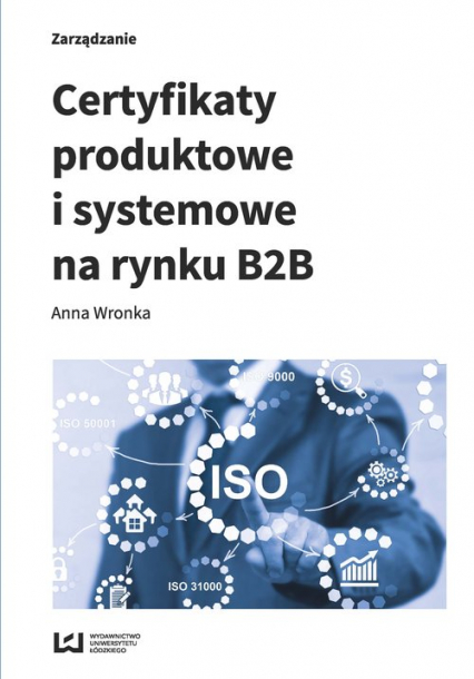 Certyfikaty produktowe i systemowe na rynku B2B - Anna Wronka | okładka