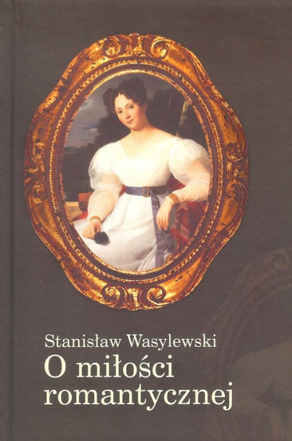 O miłości romantycznej Inicjał - Stanisław Wasylewski | okładka
