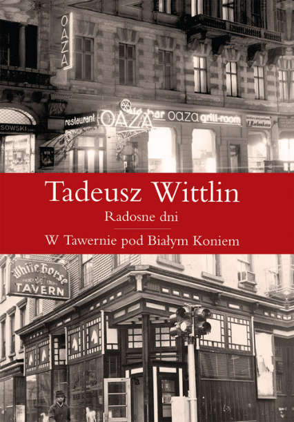 Radosne dni  W Tawernie Pod Białym Koniem - Tadeusz Wittlin | okładka