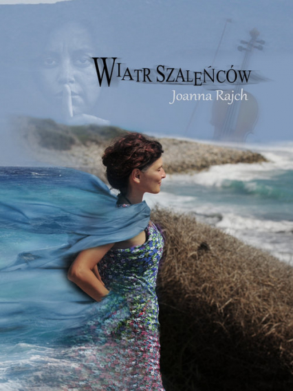 Wiatr szaleńców - Joanna Rajch | okładka