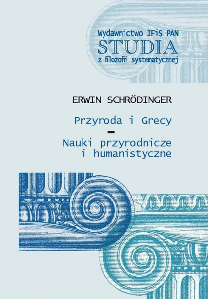 Przyroda i Grecy Nauki przyrodnicze i humanistyczne - Erwin Schrodinger | okładka