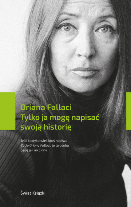 Tylko ja mogę napisać swoją historię - Oriana Fallaci | okładka