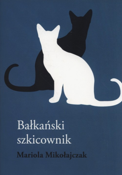Bałkański szkicownik - Mariola Mikołajczyk | okładka