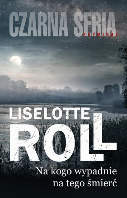 Na kogo wypadnie na tego śmierć - Liselotte Roll | okładka