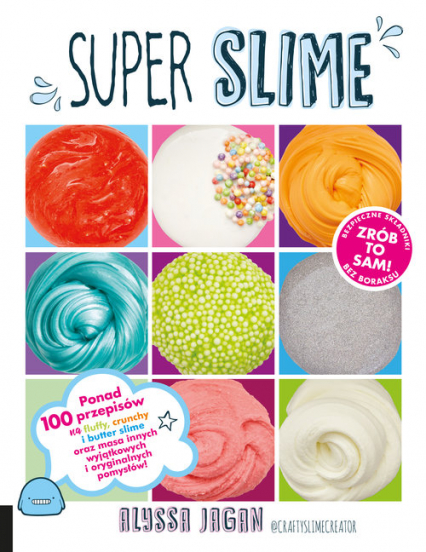 Super Slime Ponad 100 przepisów - Alyssa Jagan | okładka