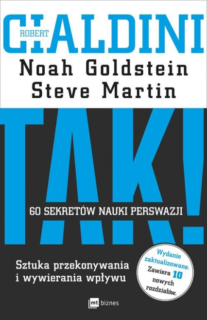 TAK! 60 sekretów nauki perswazji Sztuka przekonywania i wywierania wpływu - Noah Goldstein, Robert B.  Cialdini, Steve Martin | okładka