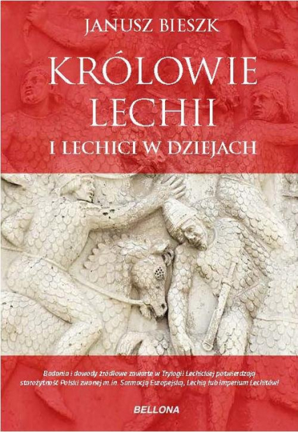 Królowie Lechii i Lechici w dziejach - Janusz  Bieszk | okładka