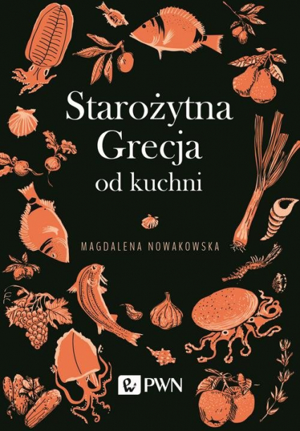 Starożytna Grecja od kuchni - Magdalena Nowakowska | okładka