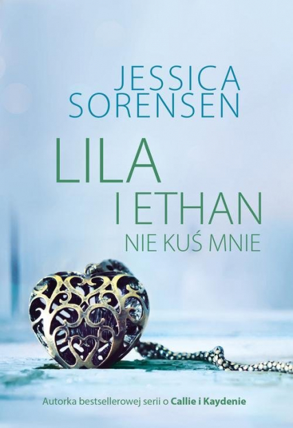 Lila i Ethan Nie kuś mnie - Jessica Sorensen | okładka