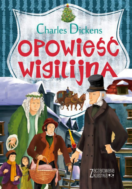 Zaczarowana klasyka Opowieść wigilijna - Charles Dickens | okładka