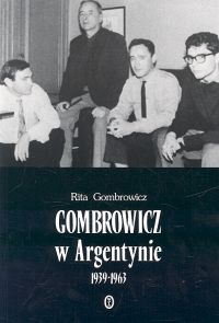 Gombrowicz w Argentynie 1939-1963 - Rita Gombrowicz | okładka