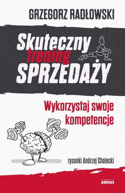 Skuteczny trening sprzedaży Wykorzystaj swoje kompetencje - Grzegorz Radłowski | okładka