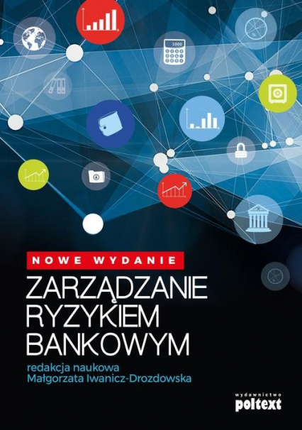 Zarządzanie ryzykiem bankowym - Iwanicz-Drozdowska Małgorzata | okładka