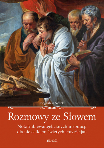 Rozmowy ze Słowem Notatnik ewangelicznych inspiracji dla nie całkiem świętych chrześcijan - Bogusław Nosek | okładka