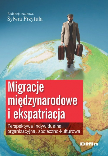 Migracje międzynarodowe i ekspatriacja Perspektywa indywidualna, organizacyjna, społeczno-kulturowa -  | okładka