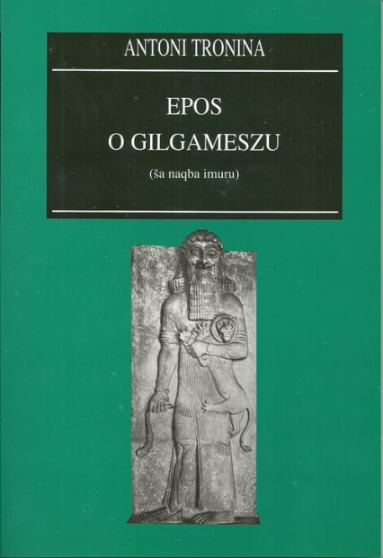 Epos o Gilgameszu - Antoni Tronina | okładka