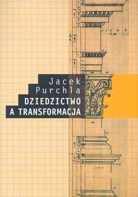 Dziedzictwo a transformacja - Jacek Purchla | okładka