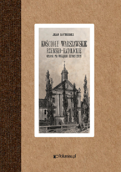 Kościoły warszawskie rzymsko-katolickie - Julian Bartoszewicz | okładka