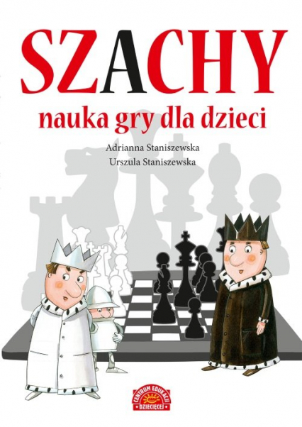 Szachy Nauka gry dla dzieci - Staniszewska Adrianna, Staniszewska Urszula | okładka