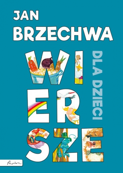 Jan Brzechwa Wiersze dla dzieci - Jan  Brzechwa | okładka