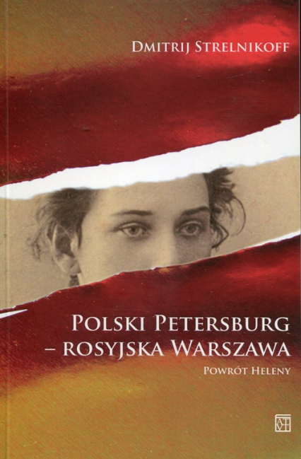Polski Petersburg rosyjska Warszawa Powrót Heleny - Dmitrij Strelnikoff | okładka