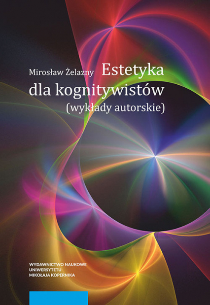 Estetyka dla kognitywistów - Mirosław Żelazny | okładka