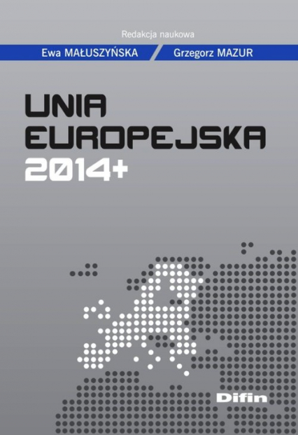 Unia Europejska 2014+ - Małuszyńska Ewa | okładka