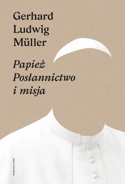 Papież Posłannictwo i misja - Müller Gerhard Ludwig | okładka