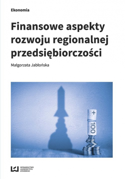 Finansowe aspekty rozwoju regionalnej przedsiębiorczości - Małgorzata Jabłońska | okładka