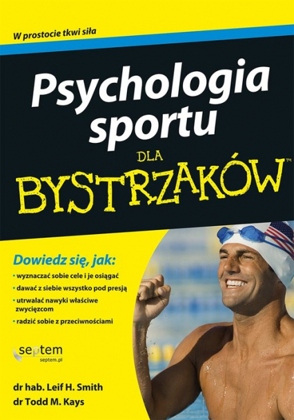 Psychologia sportu dla bystrzaków - Leif H. Smith, Todd M. Kays | okładka
