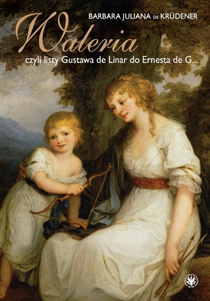 Waleria, czyli listy Gustava de Linar do Ernesta de G… - Krüdener Juliana Barbara | okładka
